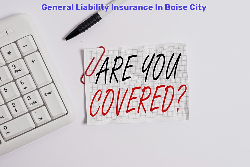General Liability Insurance In Boise City