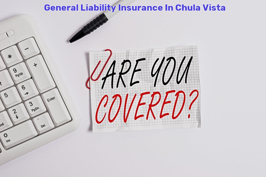 General Liability Insurance In Chula Vista
