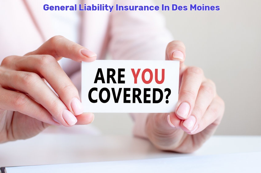General Liability Insurance In Des Moines