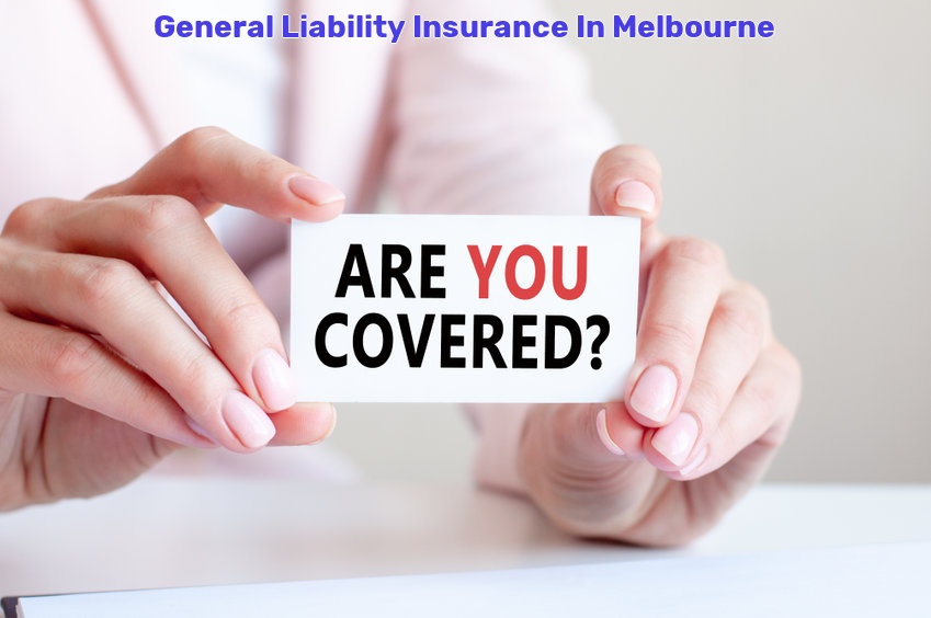 General Liability Insurance In Melbourne
