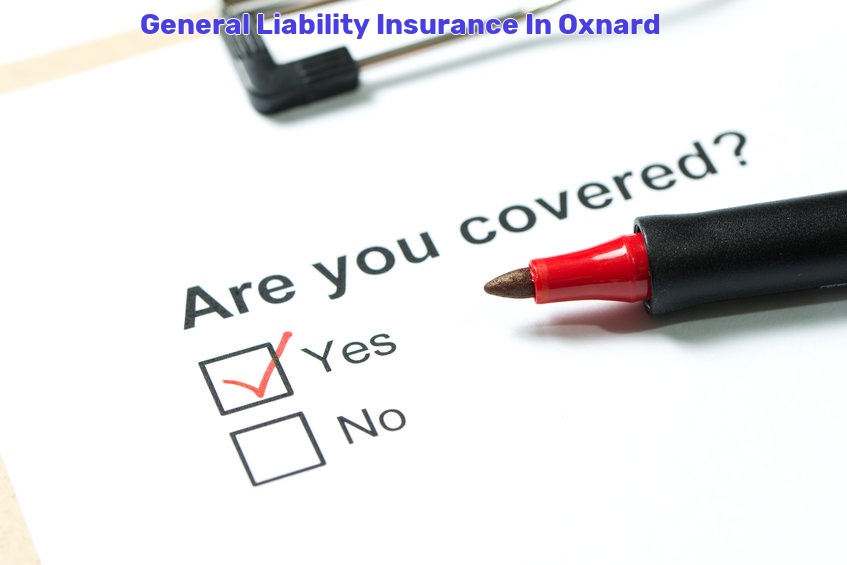 General Liability Insurance In Oxnard