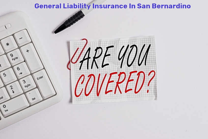 General Liability Insurance In San Bernardino