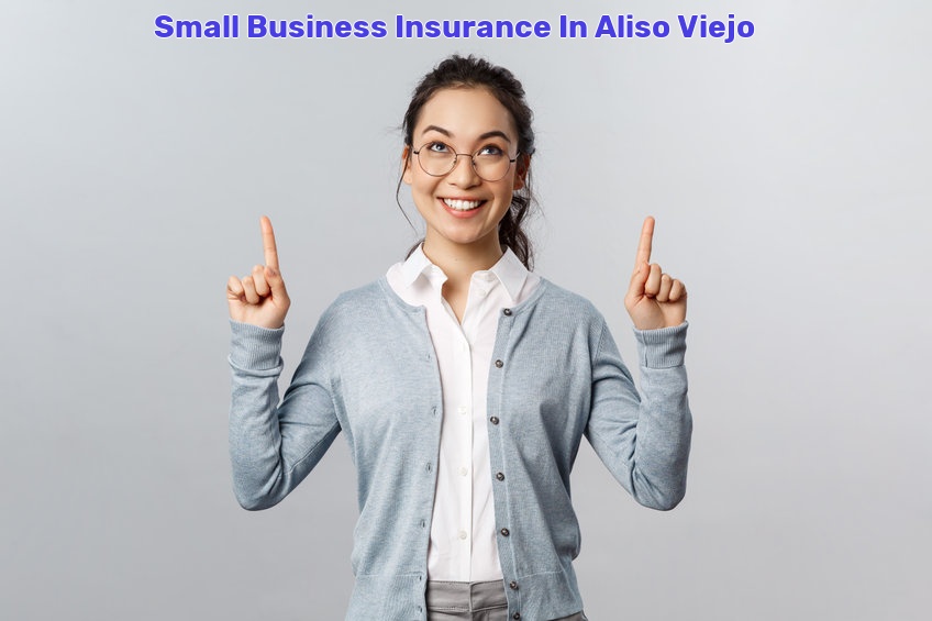 Small Business Insurance In Aliso Viejo