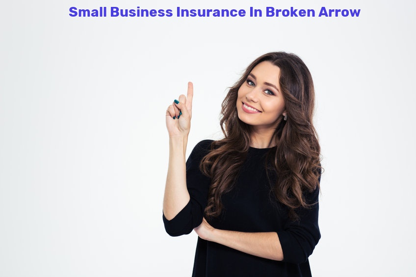 Small Business Insurance In Broken Arrow