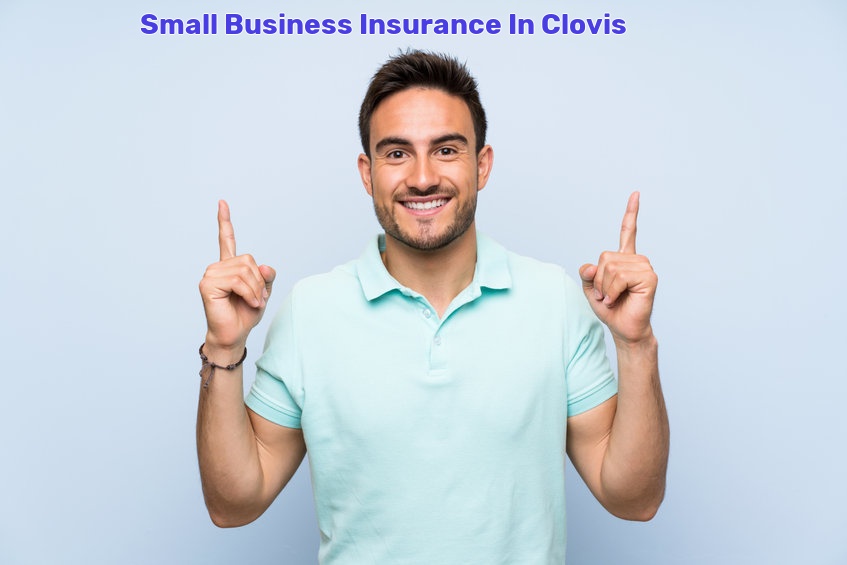 Small Business Insurance In Clovis
