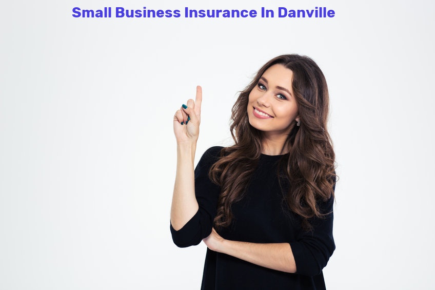 Small Business Insurance In Danville