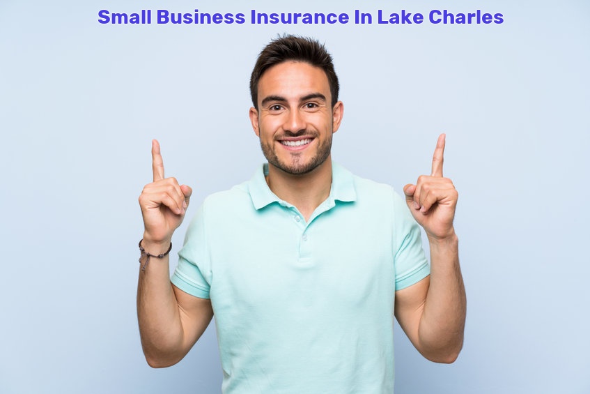 Small Business Insurance In Lake Charles
