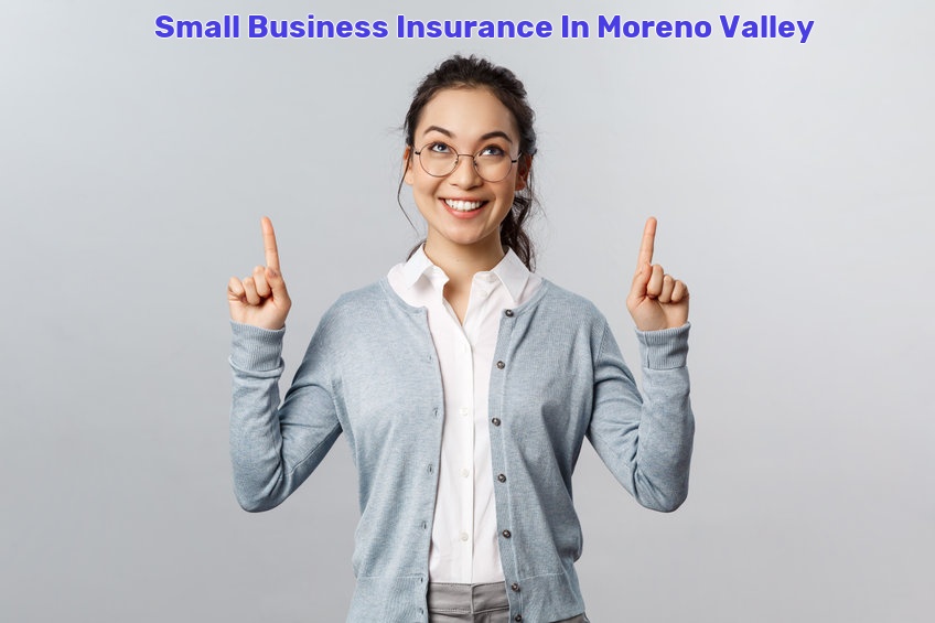 Small Business Insurance In Moreno Valley
