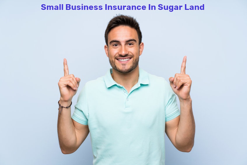 Small Business Insurance In Sugar Land