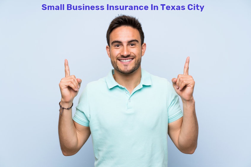 Small Business Insurance In Texas City