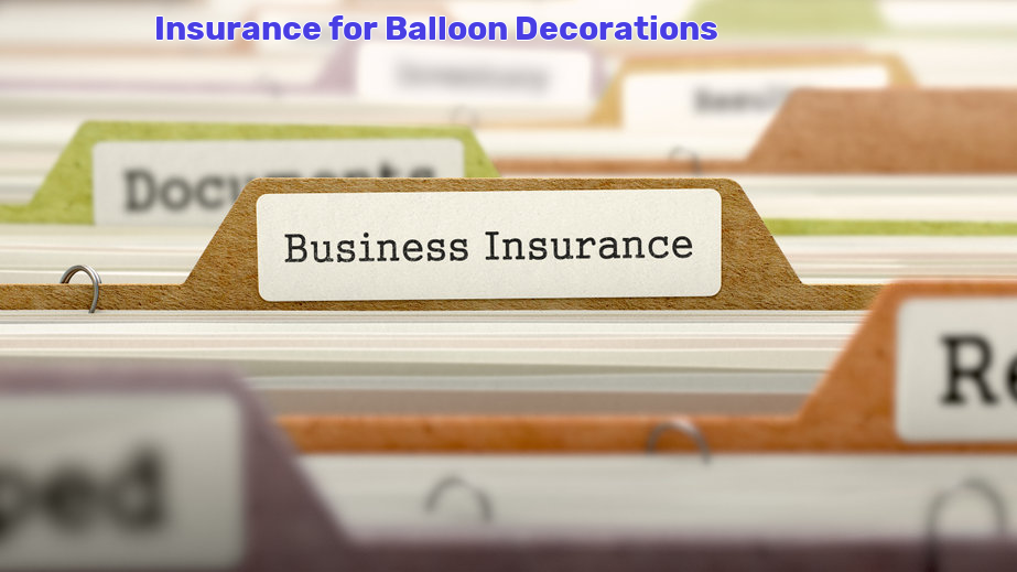 Balloon Decorations Insurance