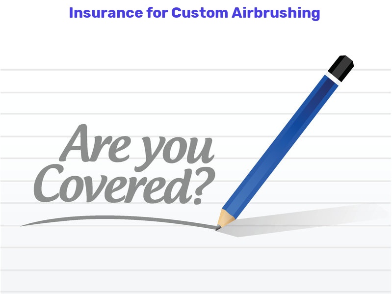 Custom Airbrushing Insurance