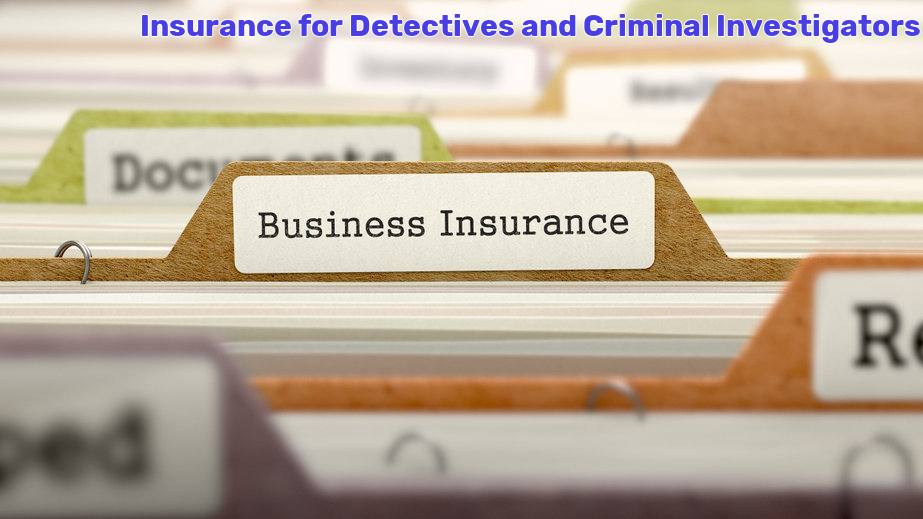 Detectives and Criminal Investigators Insurance
