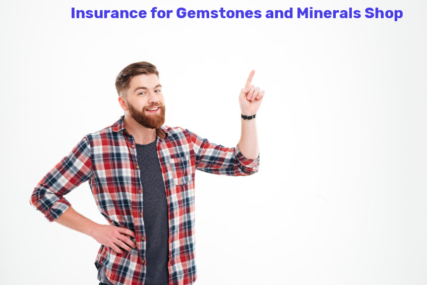 Gemstones and Minerals Shop Insurance