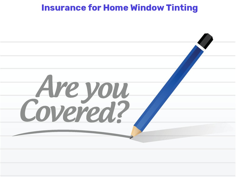 Home Window Tinting Insurance
