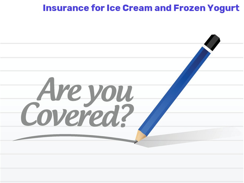 Ice Cream and Frozen Yogurt Insurance