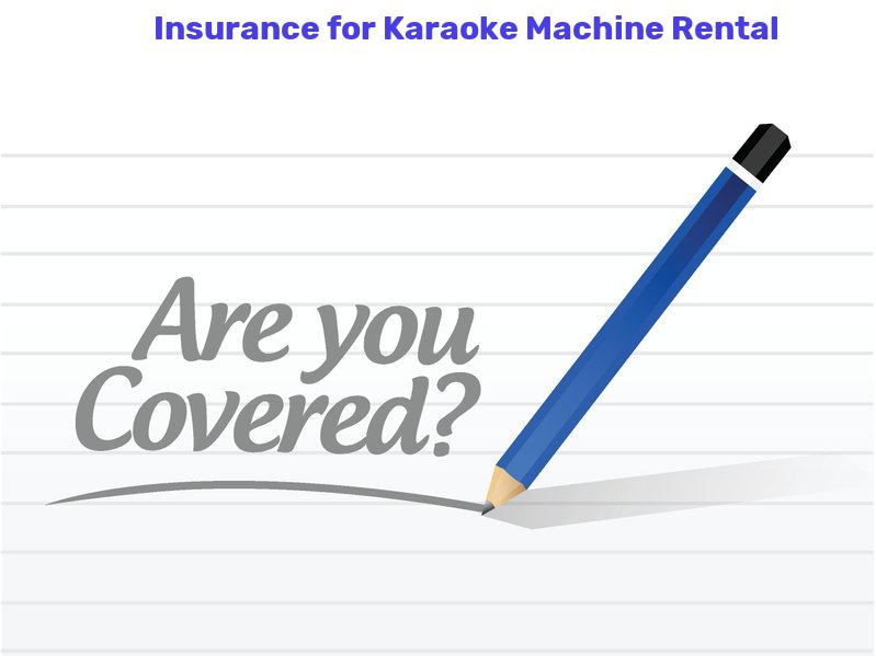 Karaoke Machine Rental Insurance