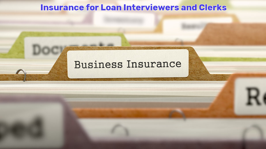 Loan Interviewers and Clerks Insurance