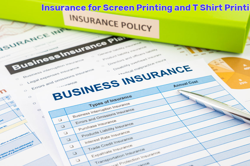 Screen Printing and T Shirt Printing Insurance