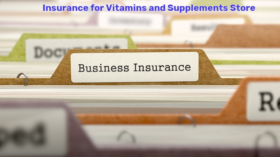Vitamins and Supplements Store Insurance